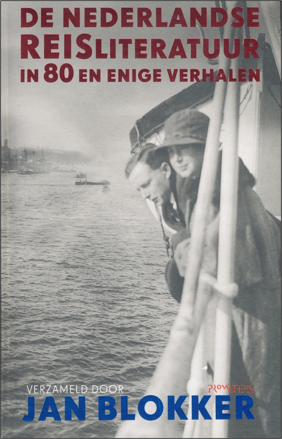 De Nederlandse Reisliteratuur in 80 en enige verhalen